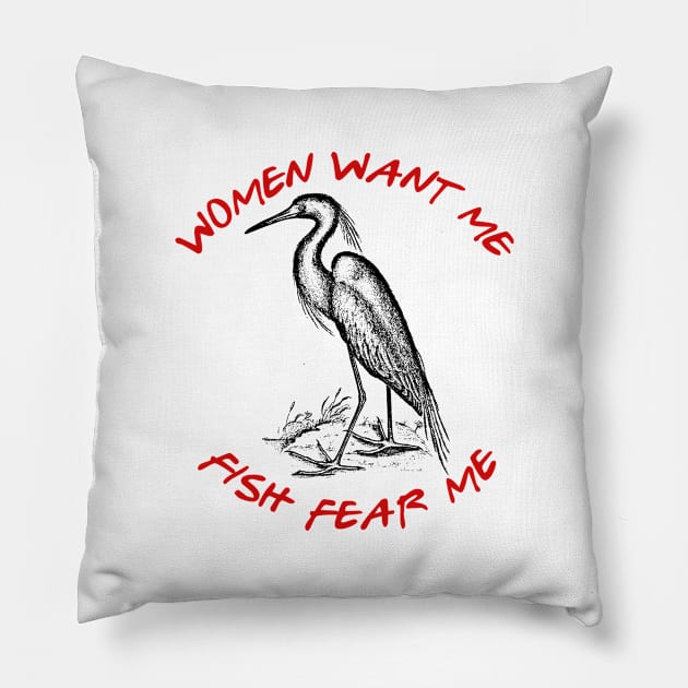 Women Want Me - Fish Fear Me Pillow by DankFutura