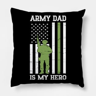 Army Dad Is My Hero Happy Fathers Veteran Day Daddy Husband Pillow