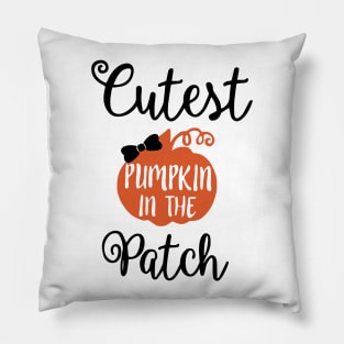 Cutest pumpkin in the patch Pillow