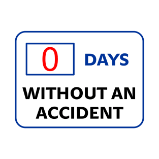 0 days without an accident programmer T-Shirt