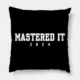 Master's Degree Mastered It 2024 College Masters Degree Grad Pillow