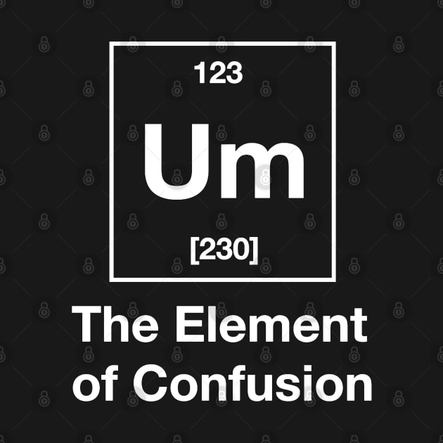 Um The Element of Confusion by Suprise MF