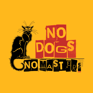 No Dogs No Masters T-Shirt