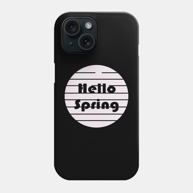 Hello Spring Phone Case by Fandie