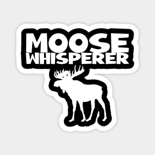 Moose Whisperer Magnet