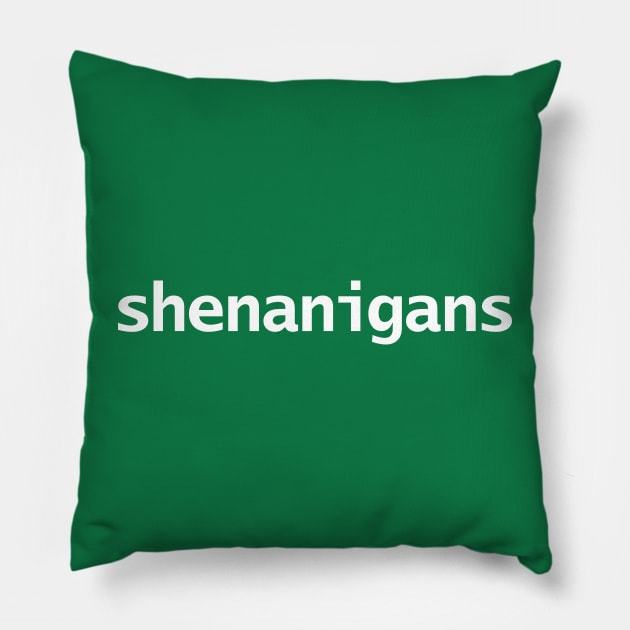 Shenanigans and Malarkey FRONT and BACK Print St Patricks Day Pillow by ellenhenryart