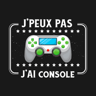 J'Peux Pas J'ai Console Gaming Ado Gamer T-Shirt