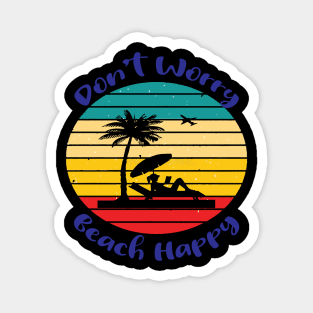 Don't Worry Beach Happy Magnet