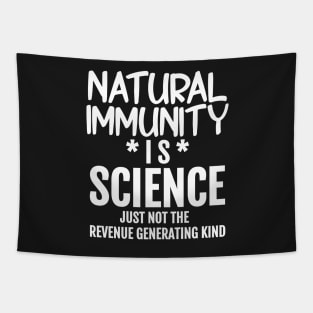 Natural Immunity is Science - Just Not The Revenue Generating Kind Tapestry