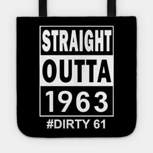 Straight Outta 1963 Dirty 61 61 Years Old Birthday Tote