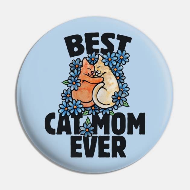 Best Cat Mom Ever Pin by bubbsnugg