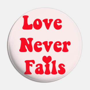 Love never Fails Pin