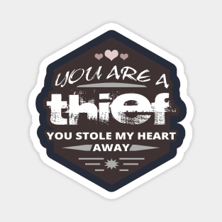 You Stole My Heart Away - Funny Romantic Magnet