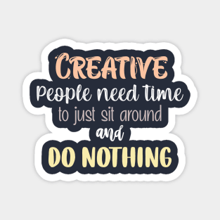 Creative people quote Magnet