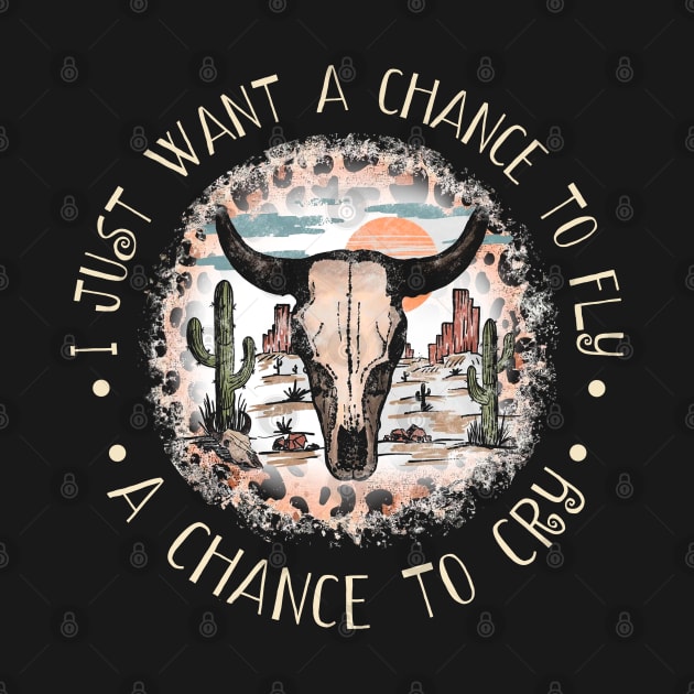 I Just Want A Chance To Fly A Chance To Cry Leopard Western Deserts Bull by Beetle Golf