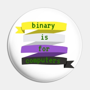 Binary is for computers Pin