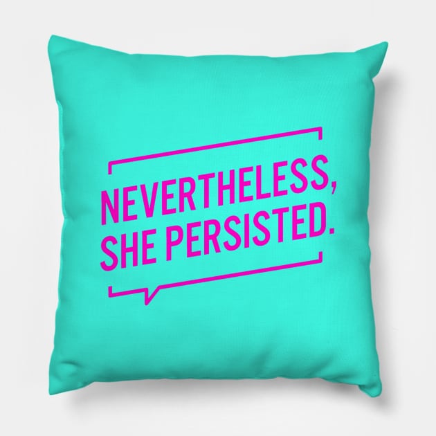 Nevertheless She Persisted Pillow by meldyrini