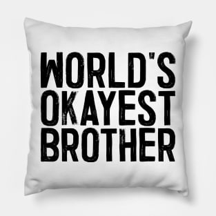 World's Okayest Brother Pillow