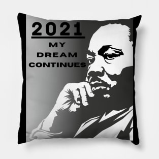 MY DREAM CONTINUES Pillow