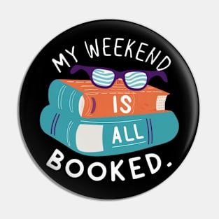 my weekend is all booked Pin