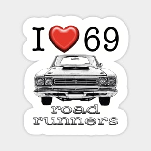 I love 69 Road Runner Magnet