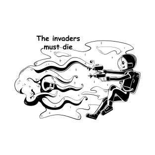 The invaders must die T-Shirt