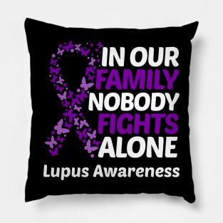 In Our Family Nobody Fights Alone Lupus Awareness Pillow