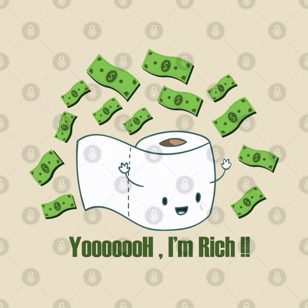 Toilet paper : Yooooooh , I'm rich by noppo