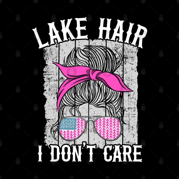 Lake Hair I Don't Care Funny Lake Life by Kuehni