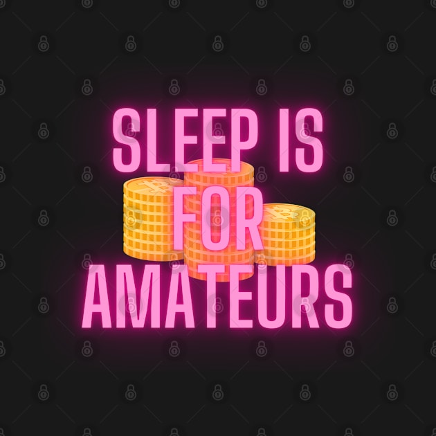 Sleep is for amateurs by soondoock