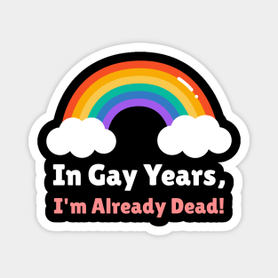 Already Dead in Gay Years Magnet