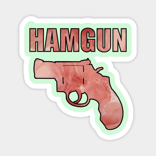 HAMGUN Magnet by TimPangburn