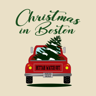 Christmas in Boston - Bettah Watch Out  - Mass Hole T-Shirt