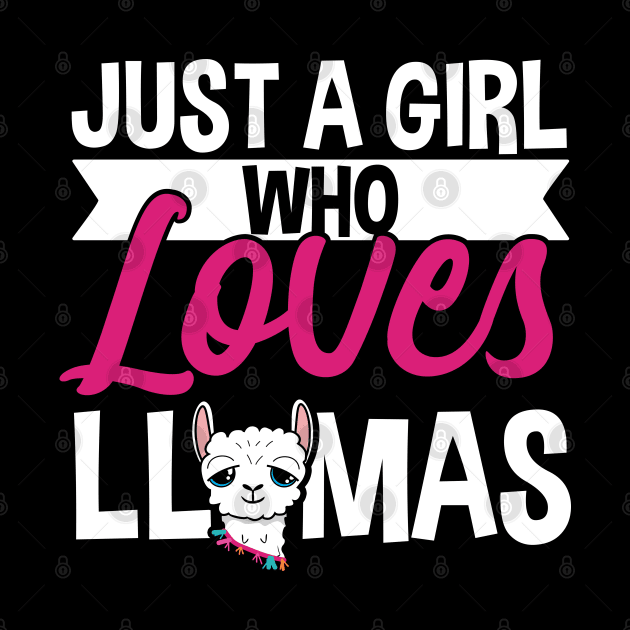 Llama Lover, Just A Girl Who Loves Llamas Gift by TabbyDesigns