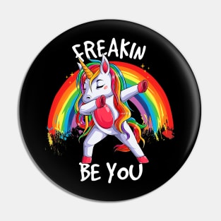 Freakin Be You Unicorn Pin