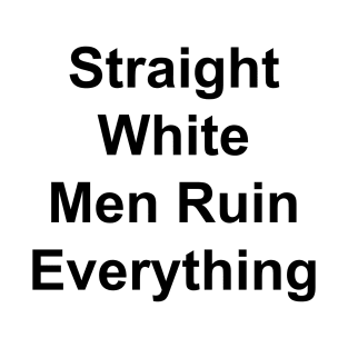 Straight White Men T-Shirt