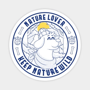 Nature Lover : Keep Nature Wild Magnet