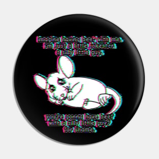 You're Gonna Have Beef With A Silly Little Guy? (Glitched Version) Pin