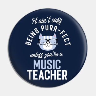 Music Teacher Cat Lover Gifts - It ain't easy being Purr Fect Pin