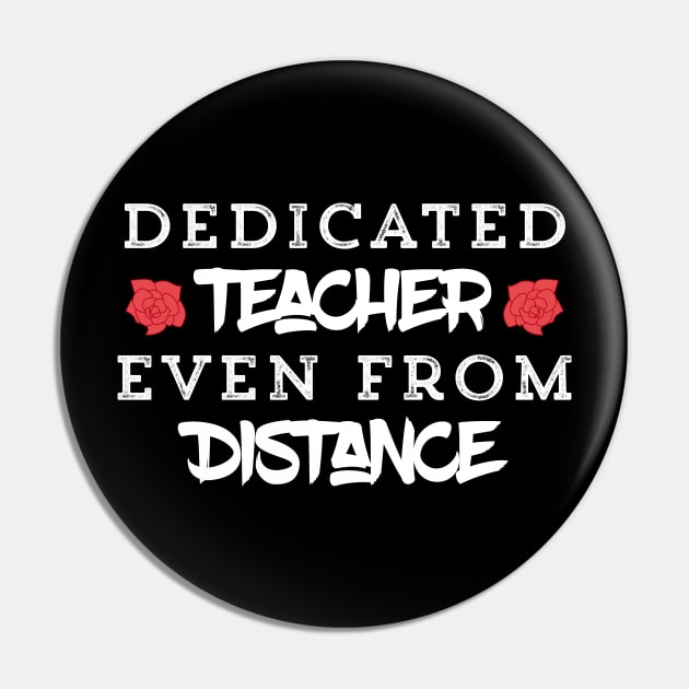 Dedicated Teacher Even From Distance Pin by UnderDesign