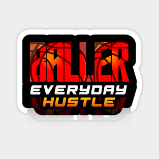 Baller Everyday Hustle - Basketball Season Player Fan Gift Magnet