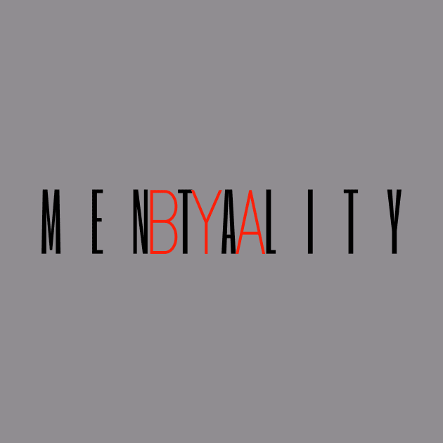 BYA Mentality Tall Black by Single_Simulcast