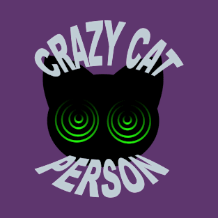 Crazy Cat Person T-Shirt