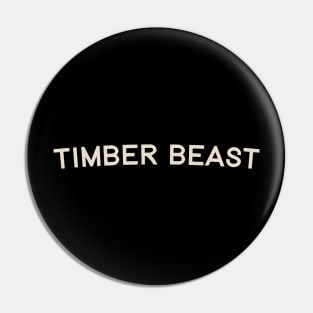 Timber Beast Pin