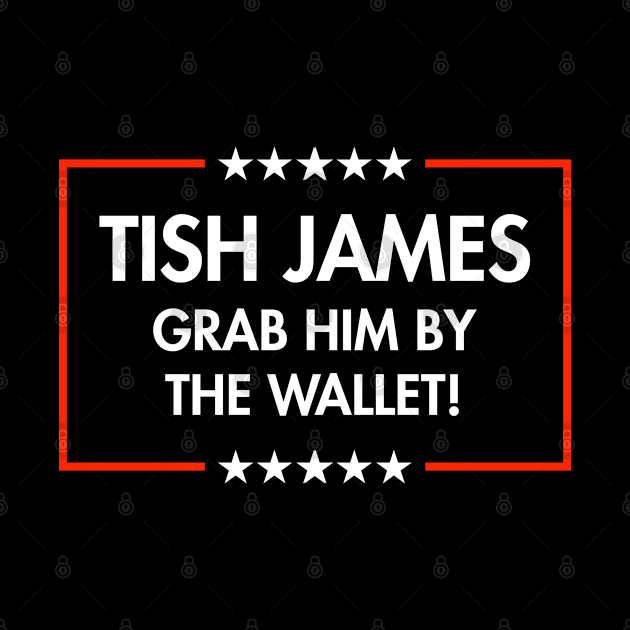 Tish James - Grab Him By THe Wallet (black) by skittlemypony