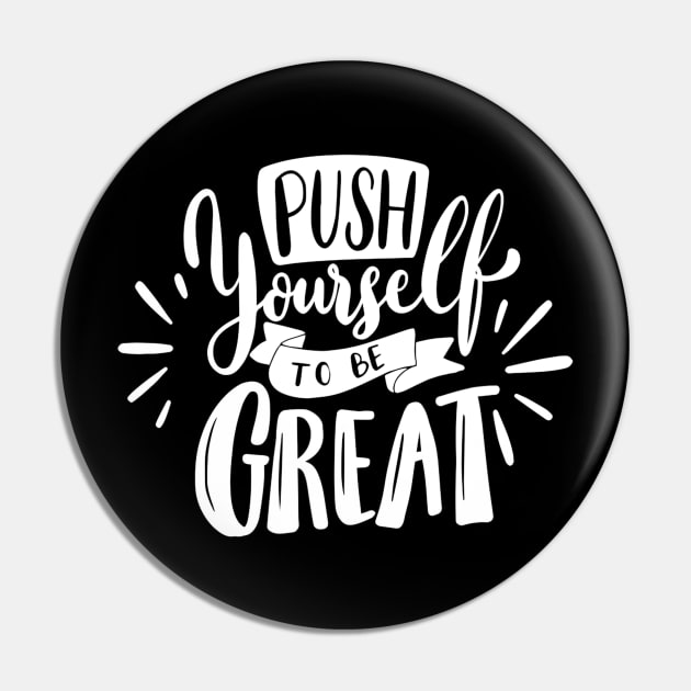 Push Yourself 2022 To Be Great Pin by Veroniquen