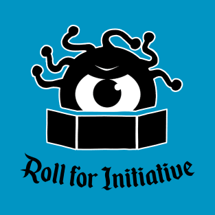 Roll for Initiative T-Shirt
