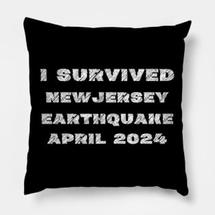 I Survived New Jersey Earthquake April 2024 Pillow