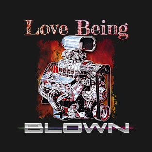 Love Blown Engines T-Shirt