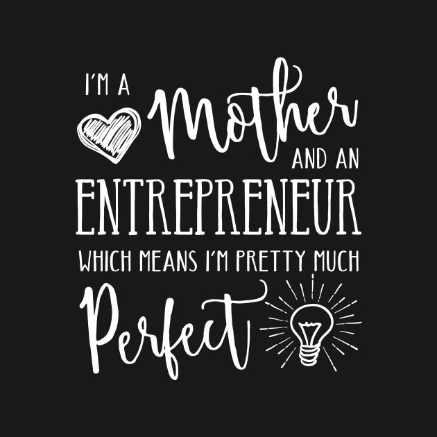 Perfect Mother and Entrepreneur by TheStuffHut